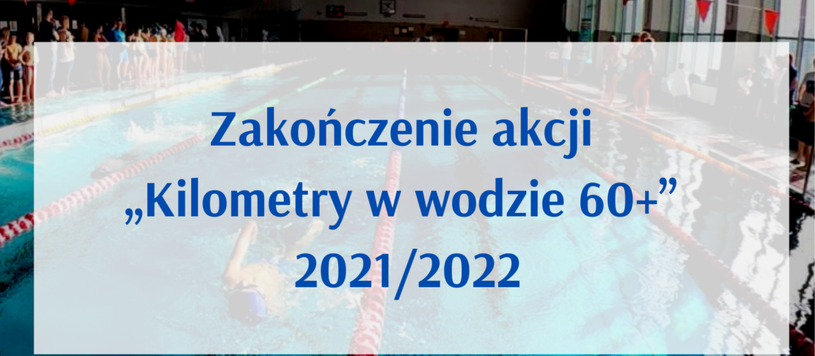 Akcja "Kilometry w wodzie 60+" 2021/2022
