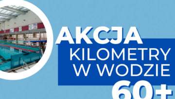 Akcja "Kilometry w wodzie 60+" - sezon 2024/2025