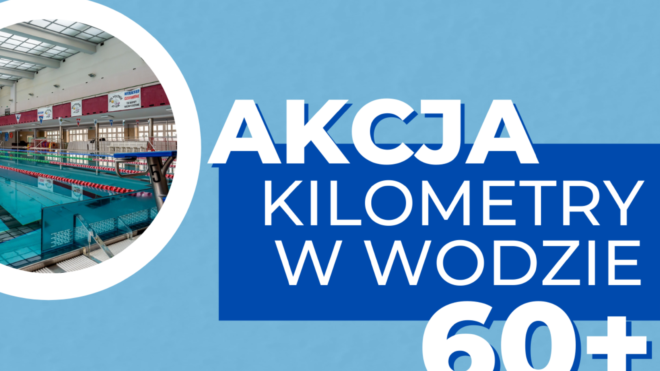 Akcja "Kilometry w wodzie 60+" - sezon 2024/2025