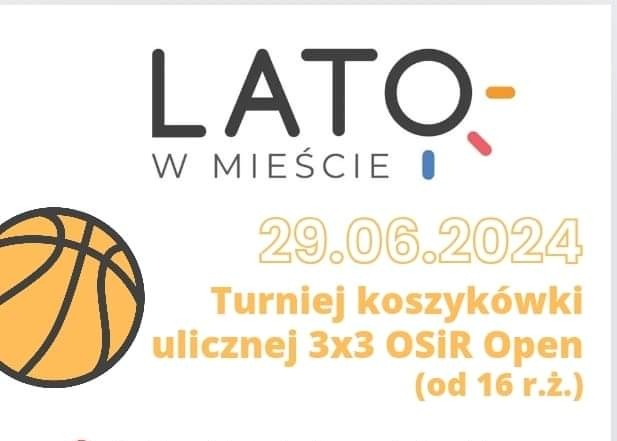 Turniej Koszykówki Ulicznej 3x3 - OSiR Open