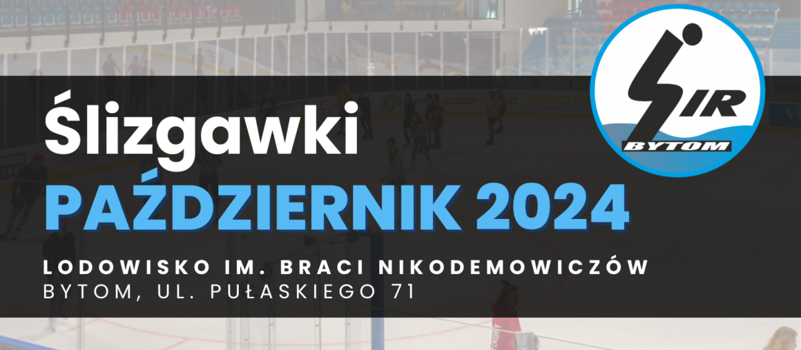 Harmonogram ślizgawek PAŹDZIERNIK 2024