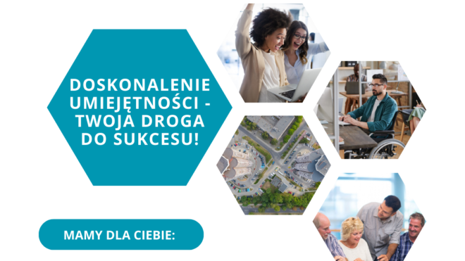 Projekt "Doskonalenia umiejętności - Twoja droga do sukcesu!"