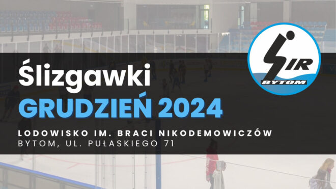 Harmonogram ślizgawek GRUDZIEŃ 2024