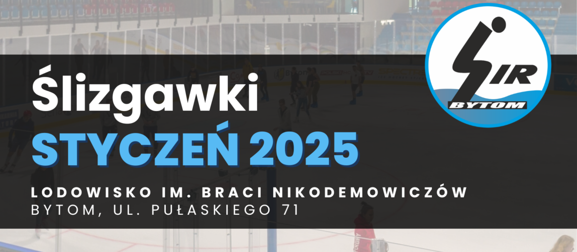 Harmonogram ślizgawek STYCZEŃ 2025