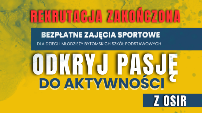 Projekt: "Odkryj pasję do aktywności z OSIR"- bezpłatne zajęcia sportowe dla uczniów szkół podstawowych.