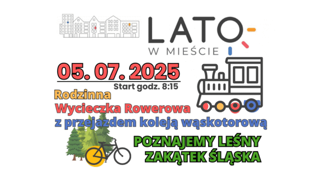 Rodzinna Wycieczka Rowerowa – „Poznajemy Leśny Zakątek Śląska” z przejazdem koleją wąskotorową