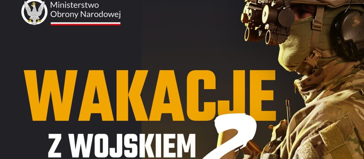 Rekrutacja na szkolenie wojskowe pod hasłem „ Wakacje z Wojskiem 2”