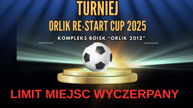 ORLIK RE-START CUP 2025 – Turniej Piłki Nożnej z okazji otwarcia boiska po remoncie 1 września 2025 r.